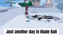 a screenshot of a video game with the words just another day in blade ball