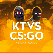 a poster for ktvs cs:go shows two cartoon characters in gas masks