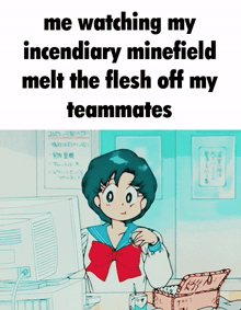 a picture of a girl with the words " me watching my incendiary minefield melt the flesh off my teammates " at the top