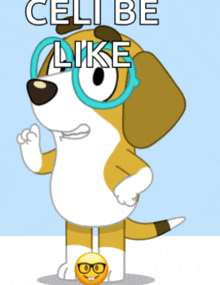 a cartoon dog with glasses and the words " celi be like " written on it