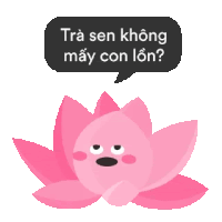 a pink lotus flower with a speech bubble that says tra senkhong may con lon