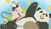 a panda bear is laying on its back with the words " do n't try to suck me up " on the bottom