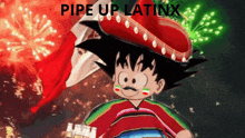 a cartoon character wearing a sombrero and a poncho with the words pipe up latinx below him