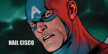 a close up of captain america 's face with the words hail cisco below him