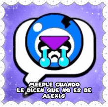 meeple cuando le dicen que no es de alexis written on a purple background