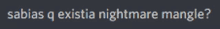 a blurred image of the words sabias q existia nightmare mangle