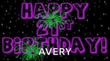 a neon sign that says happy 21st birthday avery on it