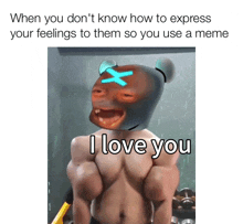 a meme shows a man with a mask on his head and the words " i love you "