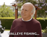 a man wearing glasses and a maroon sweater says " walleye fishing "