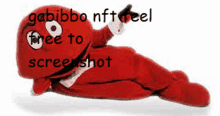 a red stuffed animal with the words gabibbo nft feel free to screenshot written on it .