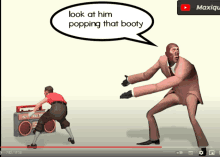 a man in a suit is pushing a boombox with a speech bubble saying look at him popping that booty