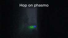 a screenshot of a video game with the words hop on phasmo