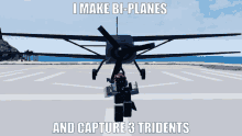 a screenshot of a video game that says i make bi-planes and capture 3 trident