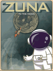 a poster for zuna to the moon with an astronaut and rocket