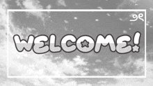 a black and white sign that says welcome