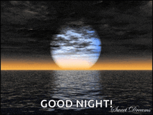 a picture of a full moon over the ocean with the words good night sweet dreams below it