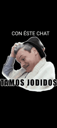 a man wearing a hat with the words " con este chat vamos jodidos " on the bottom