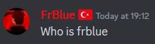 a red circle with the words frblue c today at 19:12 who is frblue below it