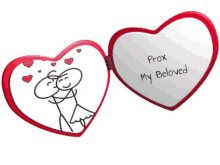 a heart shaped mirror says " prox my beloved " on the inside