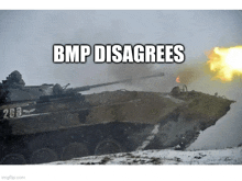 a bmp disagrees meme shows a tank firing in the snow