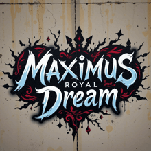 a sign that says maximus royal dream with a crown on it