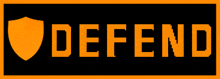 a sign that says defend with an orange shield on it