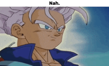 a close up of a cartoon character with the words " nah " above him