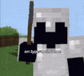 a minecraft character is holding a shovel and says err.type = null.dance