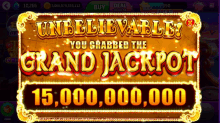 unbelievable you grabbed the grand jackpot 15000000