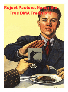 a poster that says reject pasters honor the true dma tradition on it