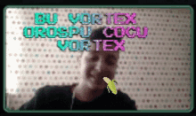 a video of a person with the words " bu vortex " on top of them