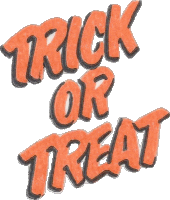 trick or treat is written in orange and black letters