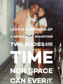 a poster that says love is composed of a single soul inhabiting two bodies and neither time nor space can ever