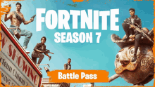 a poster for fortnite season 7 battle pass shows a man holding a gun