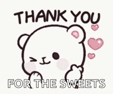 a white teddy bear with pink hearts and the words `` thank you for the sweets ''