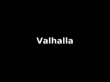 a black background with the word valhalla in white letters .