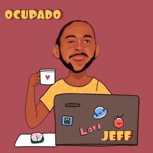 a cartoon of a man holding a cup of coffee and a laptop with the name jeff written on it