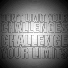 a poster that says " don t limit your challenges challenge your limits "