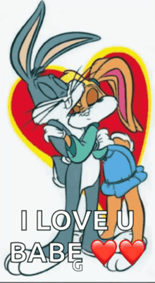 bugs bunny and lola bunny hugging with the words " i love u babe " on the bottom