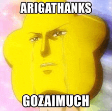 a cartoon character is crying with tears coming out of his eyes and the words `` arigato thanks gozaimuch '' .