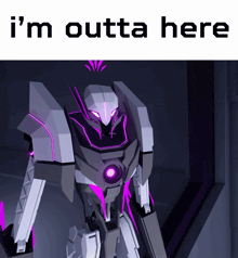 a picture of a robot with the words " i 'm outta here " below it