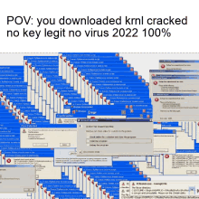 a bunch of computer screens with the words " you downloaded kml cracked no key legit no virus 2022 100 % "