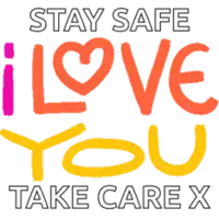 a colorful sign that says stay safe i love you take care x