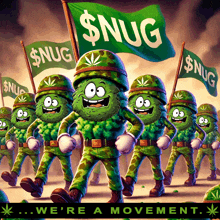 a group of marijuana soldiers marching with flags that say $ nug