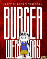 a poster that says happy burger wednesday with a cartoon character