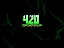 a poster that says 420 smoke reed every day on a black background