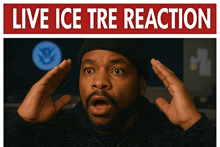 a man with a surprised look on his face and the words live ice tre reaction above him