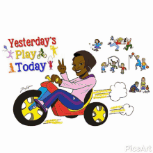 a cartoon of a woman riding a tricycle with the words yesterday 's play today on the bottom