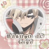 a picture of bakugo de gigi with a heart shaped frame