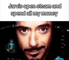 jarvis open steam and spend all my money with a picture of a man
